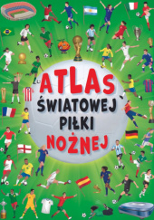 Okładka książki Atlas światowej piłki nożnej Jose Moran