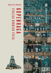 Okładka książki Kopenhaga. Stolica dobrego życia Kinga Eysturland