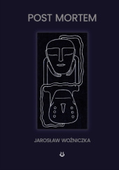 Okładka książki Post Mortem Jarosław Woźniczka