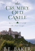 Okładka książki The Crumbly Old Castle B. E. Baker