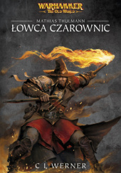 Okładka książki Mathias Thulmann: Łowca czarownic – Omnibus C. L. Werner