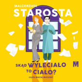 Okładka książki Skąd wyleciało to ciało? Małgorzata Starosta