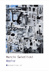 Okładka książki Wypisy Marcin Świetlicki