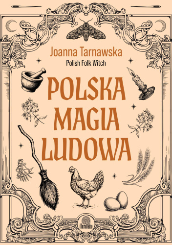 Okładka książki Polska magia ludowa autorstwa Joanna Tarnawska