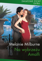 Okładka książki Na wybrzeżu Amalfi Melanie Milburne