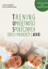 Okładka książki Zdjęcie przedmiotu TRENING UMIEJĘTNOŚCI SPOŁECZNYCH DZIECI I MŁODZIEŻY Z ADHD Joanna Węglarz TRENING UMIEJĘTNOŚCI SPOŁECZNYCH DZIECI I MŁODZIEŻY Z ADHD Joanna Węglarz