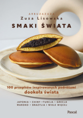 Okładka książki Smaki świata. 100 przepisów inspirowanych podróżami dookoła świata Zuza Lisowska