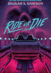 Okładka książki Ride or Die Delilah S. Dawson
