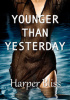 Okładka książki Younger Than Yesterday Harper Bliss
