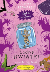 Okładka książki Ładne kwiatki Justyna Bednarek,&nbsp;Bartek Brosz