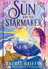Okładka książki The Sun and the Starmaker Rachel Griffin
