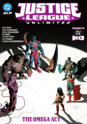 Okładka książki Justice League Unlimited: The Omega Act Marc Guggenheim,&nbsp;Dan Mora,&nbsp;Yasmine Putri,&nbsp;Cian Tormey,&nbsp;Mark Waid,&nbsp;Joshua Williamson,&nbsp;Carmine di Giandomenico