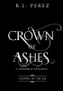 Okładka książki Crown of Ashes: A Cinderella Retelling R.L. Perez