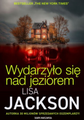 Okładka książki Wydarzyło się nad jeziorem Lisa Jackson