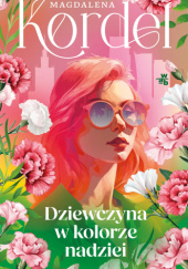 Okładka książki Dziewczyna w kolorze nadziei Magdalena Kordel