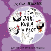 Okładka książki Jak kurą w płot Justyna Bednarek,&nbsp;Nika Jaworowska-Duchlińska