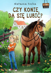 Okładka książki Czy konie da się lubić? Natasza Socha