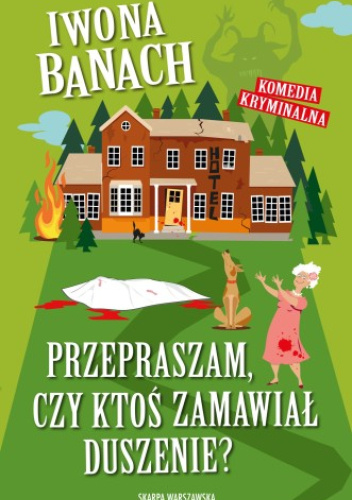 Okładka książki Przepraszam, czy ktoś zamawiał duszenie? autorstwa Iwona Banach
