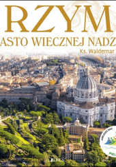 Okładka książki Rzym Miasto Wiecznej Nadziei Waldemar Turek