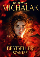 Okładka książki Szantaż Katarzyna Michalak