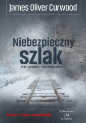 Okładka książki Niebezpieczny szlak James Oliver Curwood