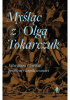 Okładka książki Myśląc (z) Olgą Tokarczuk. Literatura i wielkie problemy współczesności Ewelina Adamik,&nbsp;Wojciech Browarny,&nbsp;Małgorzata Kolankowska,&nbsp;Dorota Kołodziejczyk
