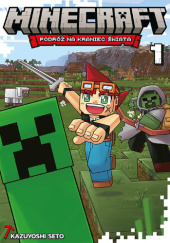 Okładka książki Minecraft: Podróż na kraniec świata #1 Kazuyoshi Seto