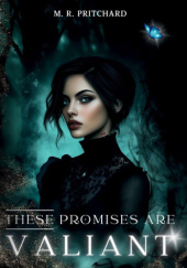 Okładka książki These Promises are Valiant M.R. Pritchard