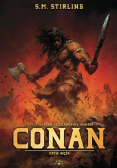 Okładka książki Conan. Krew węża Robert E. Howard,&nbsp;S.M. Stirling