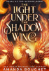 Okładka książki The Light Under the Shadow Wing Amanda Bouchet