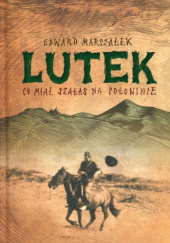 Okładka książki Lutek Co miał szałas na połoninie
