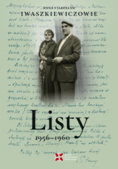 Okładka książki Listy 1956–1960 Anna Iwaszkiewicz,&nbsp;Jarosław Iwaszkiewicz