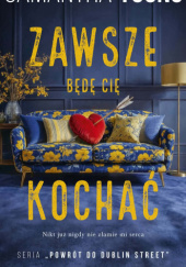 Okładka książki Zawsze będę Cię kochać Samantha Young