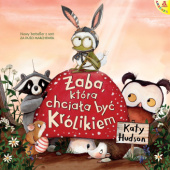 Okładka książki Żaba, która chciała być królikiem Katy Hudson