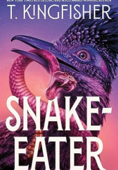 Okładka książki Snake-Eater T. Kingfisher