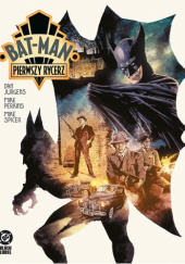 Okładka książki Bat-Man: Pierwszy rycerz Dan Jurgens,&nbsp;Mike Perkins