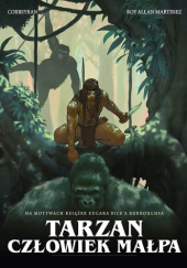Okładka książki Tarzan: Człowiek małpa Éric Corbeyran,&nbsp;Roy Allan Martinez