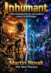 Okładka książki Inhumant. Wprowadzenie do porządku post-ludzkiego Martin Novak