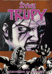Okładka książki Żywe trupy. Tom 8. Stworzeni by cierpieć Robert Kirkman