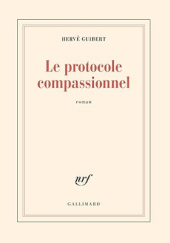 Okładka książki Le Protocole compassionnel Hervé Guibert