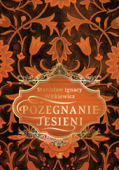 Okładka książki Pożegnanie jesieni Stanisław Ignacy Witkiewicz