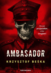 Okładka książki Ambasador Krzysztof Beśka
