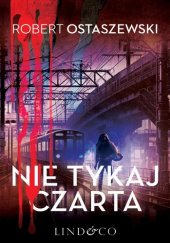 Okładka książki Nie tykaj czarta Robert Ostaszewski