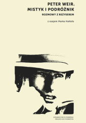 Okładka książki Peter Weir. Mistyk i podróżnik praca zbiorowa