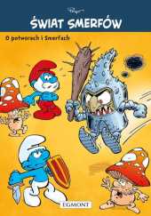 Okładka książki Świat Smerfów. O potworach i Smerfach Peyo