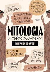 Okładka książki Mitologia z opracowaniem Jan Parandowski,&nbsp;Lidia Rupik