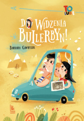 Okładka książki Do widzenia, Bullerbyn! Barbara Gawryluk