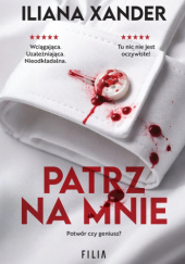 Okładka książki Patrz na mnie Iliana Xander