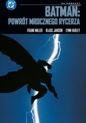 Okładka książki Batman. Powrót Mrocznego Rycerza Klaus Janson,&nbsp;Frank Miller,&nbsp;Lynn Varley