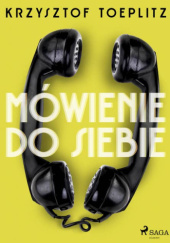 Okładka książki Mówienie do siebie Krzysztof Teodor Toeplitz